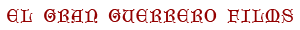 El Gran Guerrero Films
